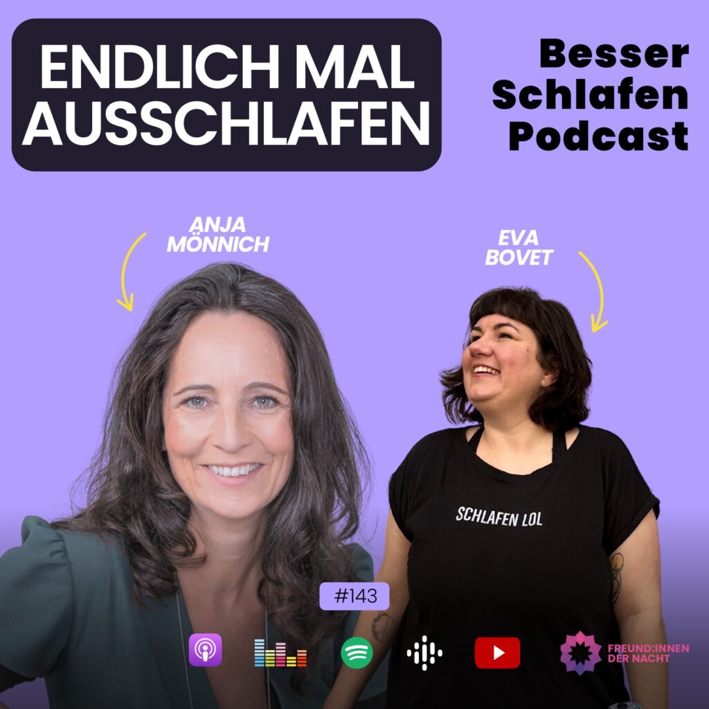 ist ausschlafen gesund, besser schlafen podcast, eva bovet, Anja Mönnich