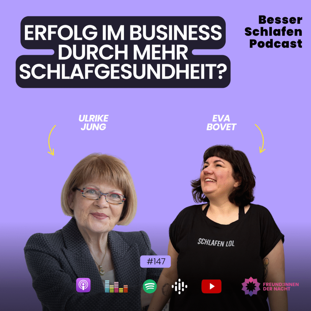 podcast episode mit ulrike jung & eva bovet, mehr business erfolg durch schlaf
