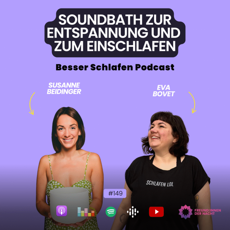 Soundbath zur Entspannung und zum Einschlafen » Besser Schlafen Podcast soundbath zum einschlafen, eva bovet und Susanne Beidinger